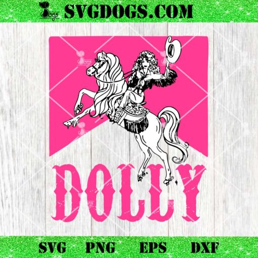 Dolly SVG PNG, Dolly Parton Cowboys SVG PNG DXF EPS