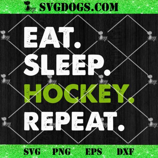 Eat Sleep Hockey Repeat SVG