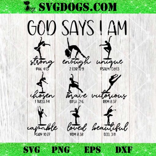God Says I Am Ballet SVG, Ballet Dancer SVG PNG DXF