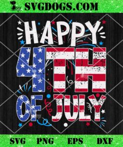 Happy 4th Of July American SVG, Independence Day SVG PNG DXF EPS