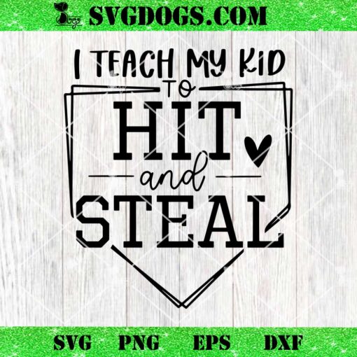 I Teach My Kid To Hit And Steal SVG, Softball SVG