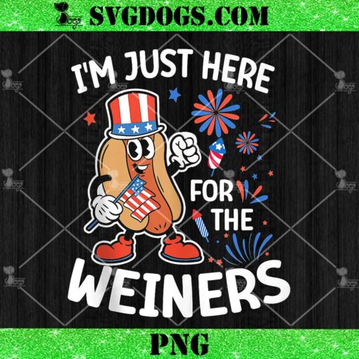 I’m Just Here For The Weiners PNG, Hot Dog 4th Of July PNG