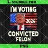 I’d Rather Vote For A Felon Than A Jackass PNG, Trump America PNG