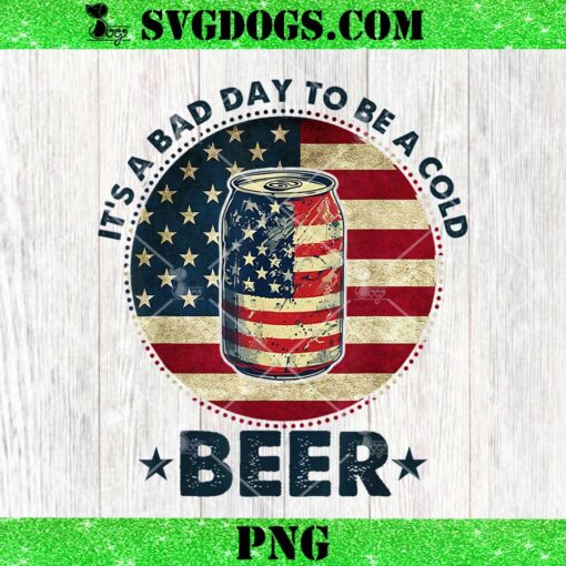It’s A Bad Day to Be A Cold Beer PNG, US Flag 4th Of July PNG