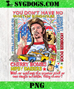 Joe Dirt Fireworks Cherry Bombs PNG, Fireworks Quote 4th Of July PNG