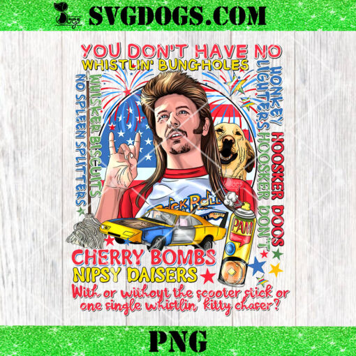 Joe Dirt Fireworks Cherry Bombs PNG, Fireworks Quote 4th Of July PNG