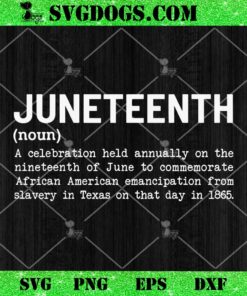 Juneteenth Definition Black African American SVG, Black History SVG, Freedom Day SVG PNG DXF EPS