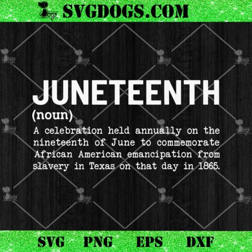 Juneteenth Definition Black African American SVG, Black History SVG, Freedom Day SVG PNG DXF EPS