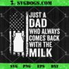Just A Dad Who Always Came Back With The Milk Trex Dino SVG, Father’s Day SVG PNG DXF EPS