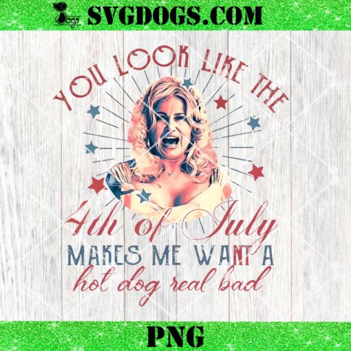 Legally Blonde You Look Like The 4th Of July PNG, Makes Me Want A Hot Dog Real Bad PNG