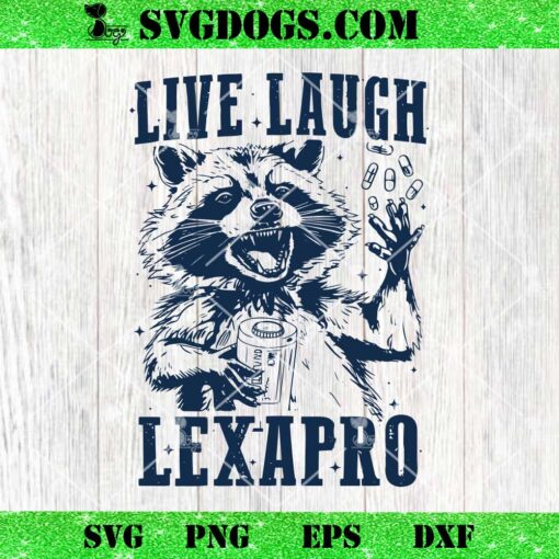 Live Laugh Lexapro Raccoon SVG PNG