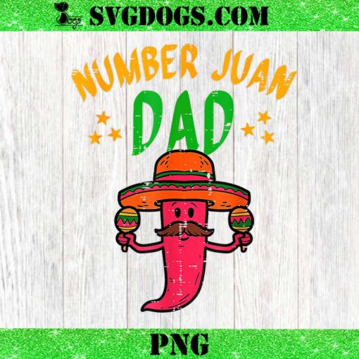 Number One Dad Mexican PNG, Fathers Day PNG, Funny Padre Juan Papa PNG