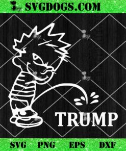 Piss On Trump SVG, Funny Trump SVG PNG EPS DXF