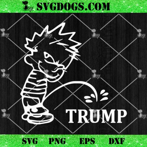 Piss On Trump SVG, Funny Trump SVG PNG EPS DXF