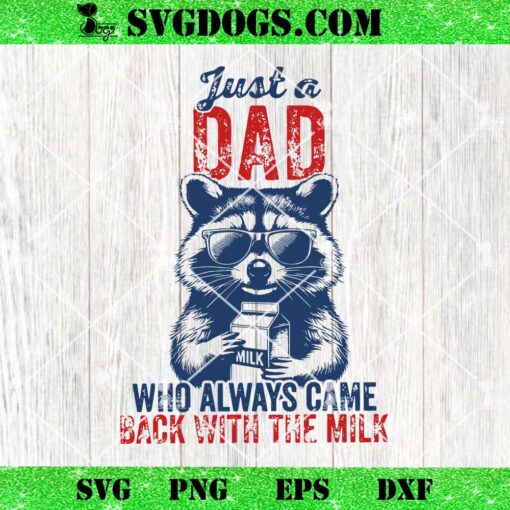Raccoon Just A Dad Who Always Came Back With The Milk SVG, Raccoon Fathers Day SVG PNG DXF EPS