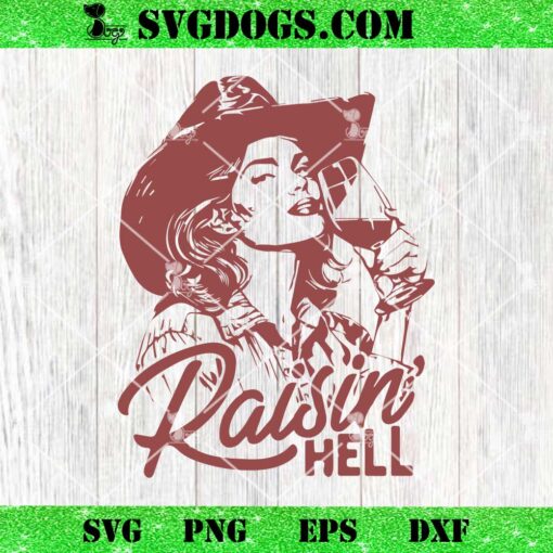Raisin Hell SVG, Western Humour SVG PNG EPS DXF