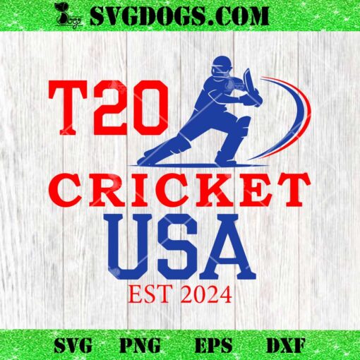 T20 Cricket USA Est 2024 SVG, Twenty20 World Cup SVG PNG DXF EPS