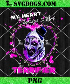 Terrifier Valentine PNG, My Heart Belongs To Art PNG, Horror Valentine PNG