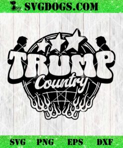 Trump Country SVG, Trump 2024 SVG PNG DXF EPS