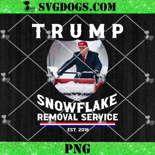 Trump Snowflake Removal Service Est 2016 PNG
