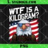 WTF Is A Kilogram PNG, Funny 4th of July Patriotic Eagle USA PNG