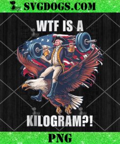 Wtf Is A Kilogram Funny Gymer 4th Of July PNG