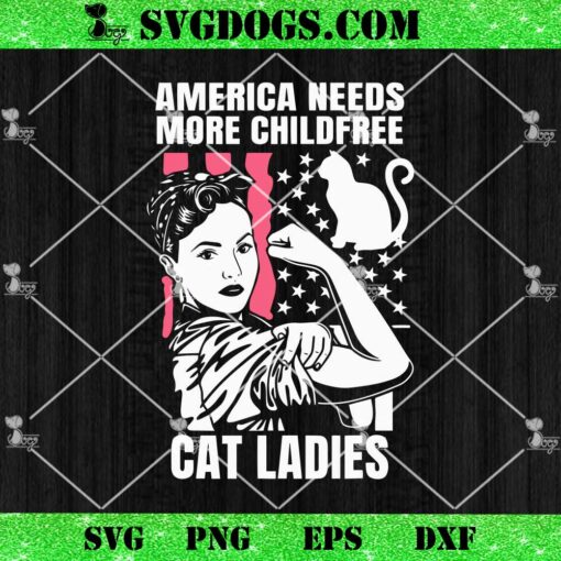 America Needs More Childfree Cat Lady SVG, Kamala Harris SVG PNG DXF EPS