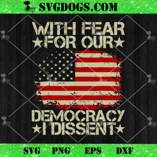 American Flag With Fear For Our Democracy I Dissent SVG