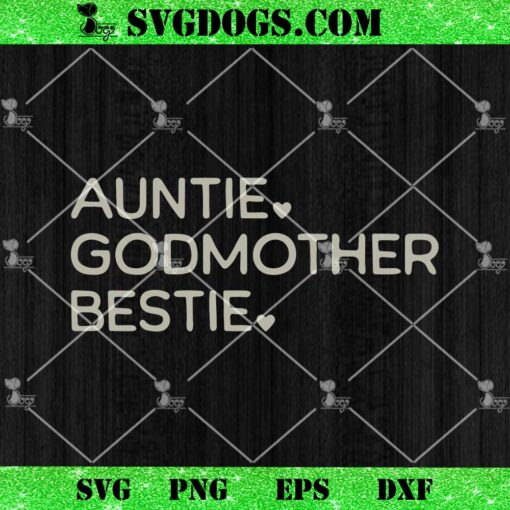 Auntie Godmother Bestie SVG PNG