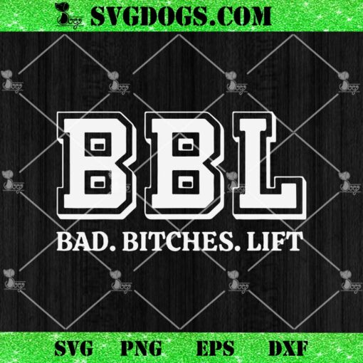 Bad Bitches Life SVG, BBL SVG PNG