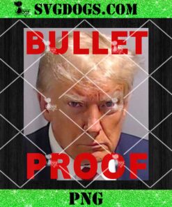 Bullet Proof Donald Trump 2024 PNG, Fight Fight Fight Trump Rally PNG