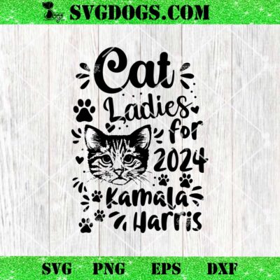 Cat Ladies For Kamala Harris Vote 2024 SVG