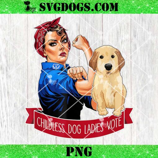 Childless Dog Ladies Vote PNG, Kamala Harris PNG, The Riveter Dog Owner Meme PNG