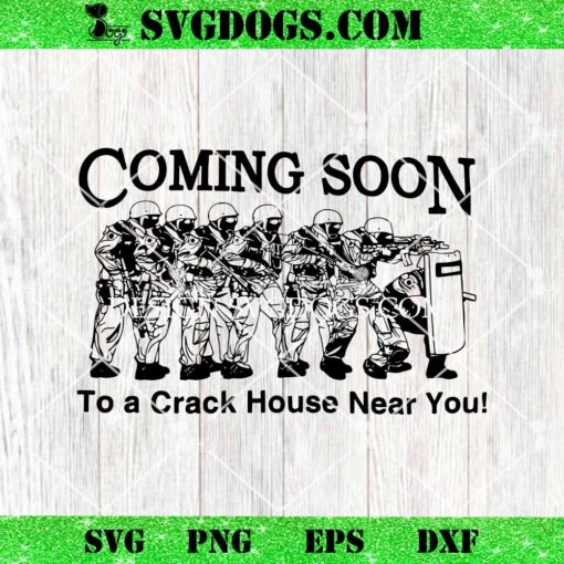 Coming Soon To A Crach House Near You SVG, Trump Rally Shooter SVG PNG EPS DXF