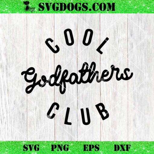 Cool Godfathers Club SVG