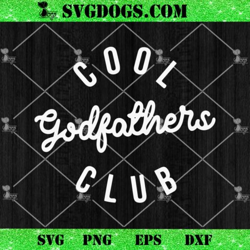 Cool Godfathers Club SVG