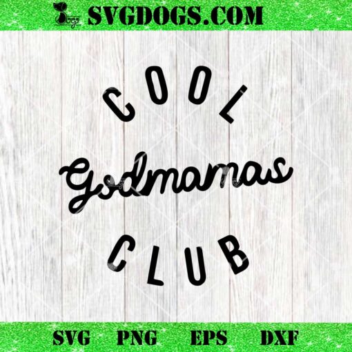 Cool Godmamas Club SVG