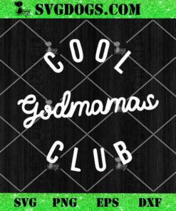 Cool Godmamas Club SVG PNG