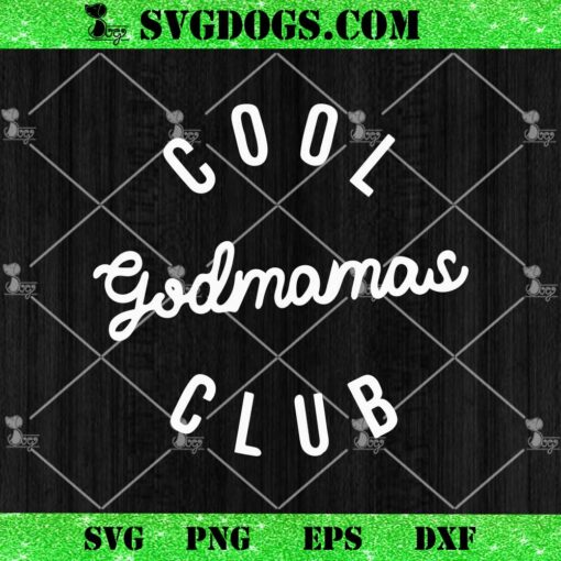 Cool Godmamas Club SVG