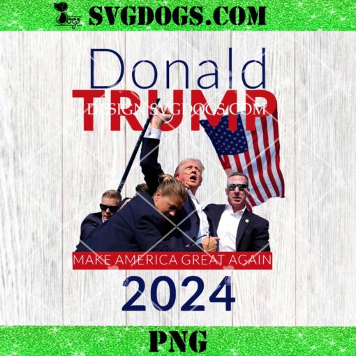 Donal Trump Make America Great Again 2024 PNG, Trump Rally Shooting PNG