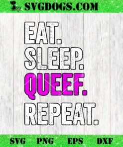 Eat Sleep Queef Repeat SVG