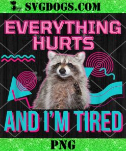 Everything Hurts And Im Tired PNG, Funny Raccoon Meme Gym PNG