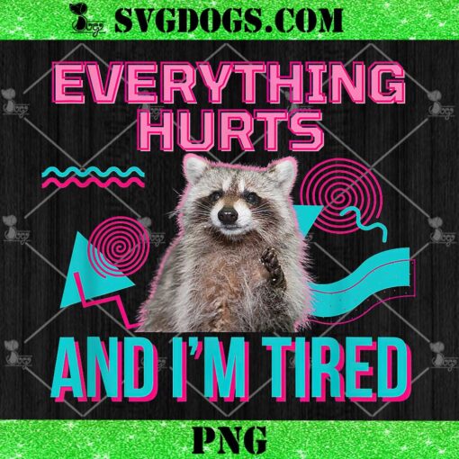 Everything Hurts And Im Tired PNG, Funny Raccoon Meme Gym PNG