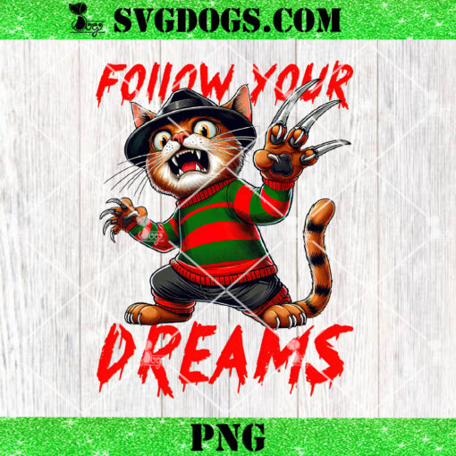 Freddy Kruege Cat Follow Your Dreams PNG, Halloween PNG