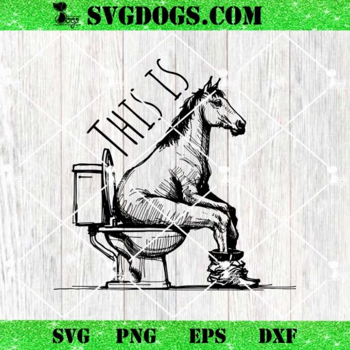 Funny Horse on Toilet SVG, This Is Horse SVG PNG DXF EPS