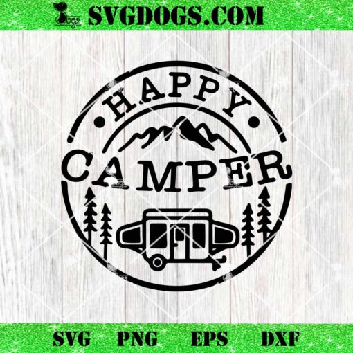 Happy Camper SVG, Pop Up Camper SVG, Pop Up Happy Campers SVG