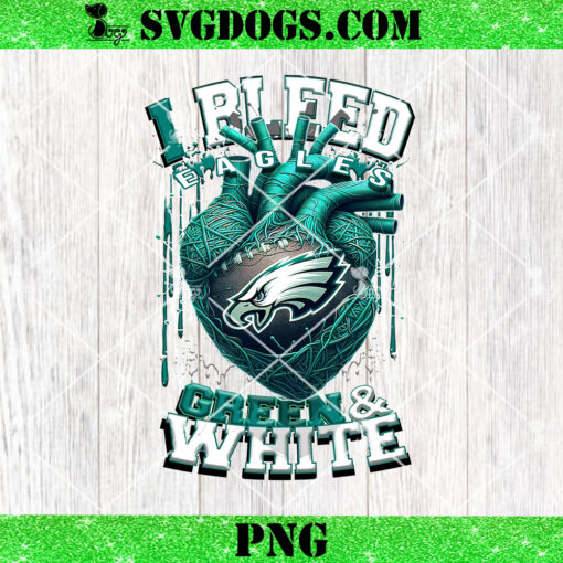 I Bleed Eagles Green And White PNG, Philadelphia Eagle PNG