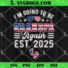 I’m Going To Be Grandpa Again 2025 SVG