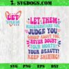Let Them Misunderstand You Judge You Gossip About You SVG