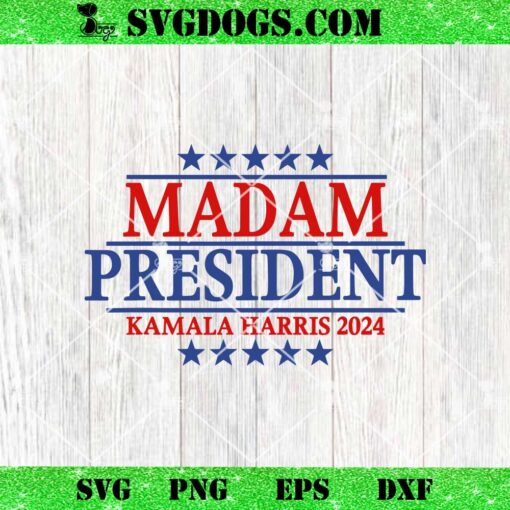 Madam President Kamala Harris 2024 SVG, Vote Democrat Beat Trump SVG PNG DXF EPS